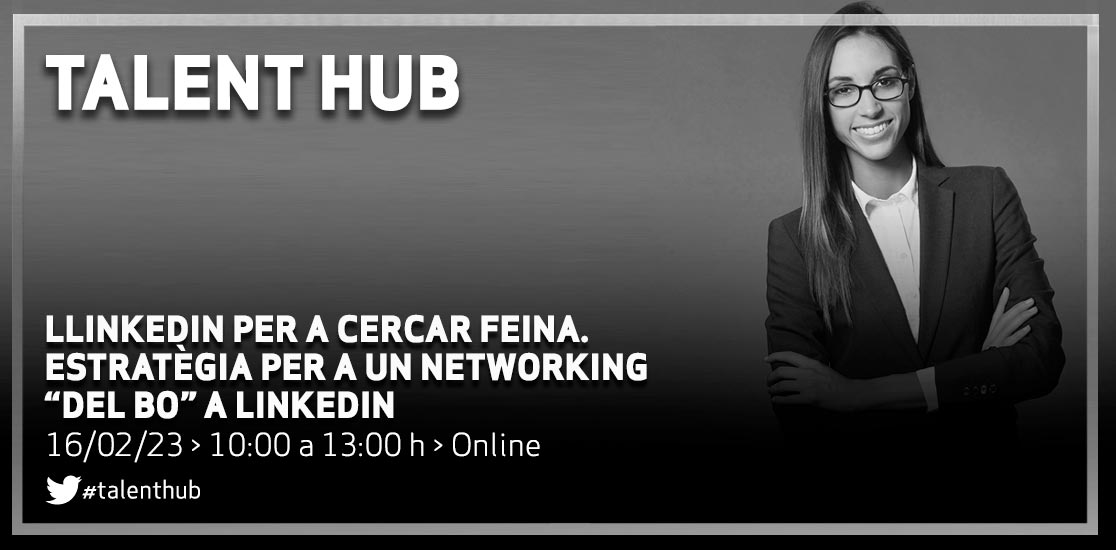 LinkedIn per a cercar feina. Estratègia per a un networking “del bo” a LinkedIn 