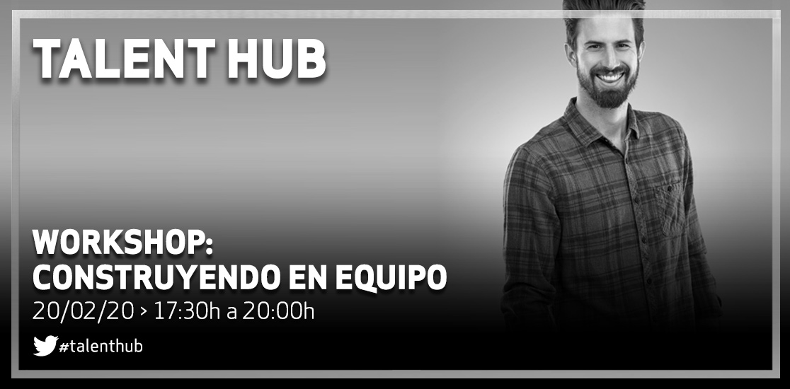 TALENT HUB: Contruyendo en equipo