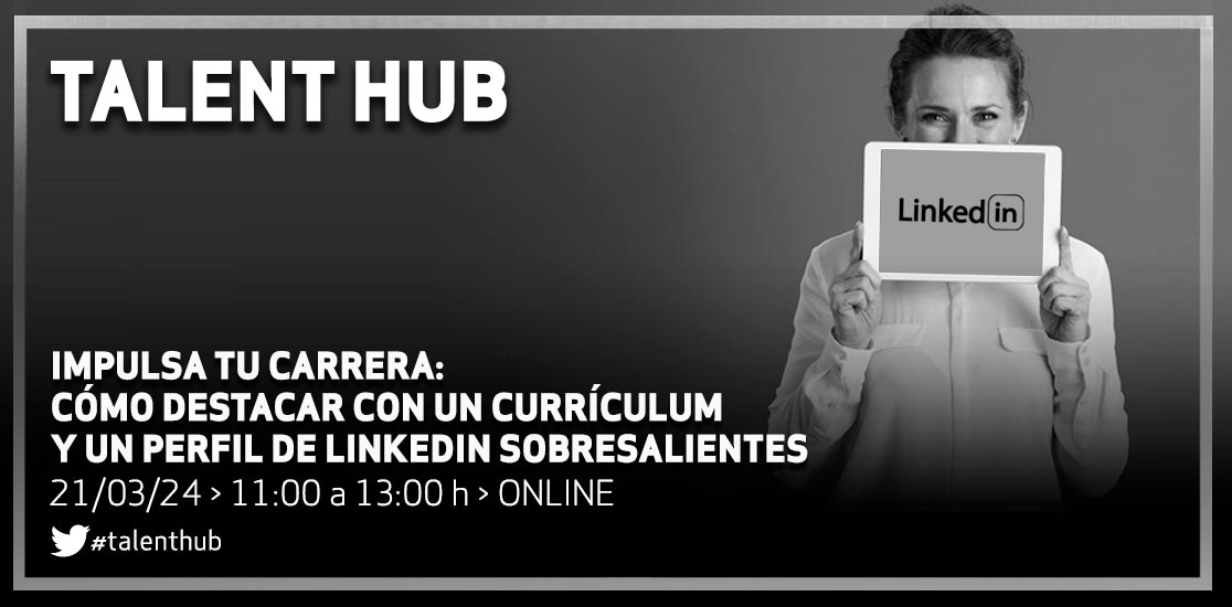 Impulsa tu carrera: cómo destacar con un currículum y un perfil de LinkedIn sobresalientes