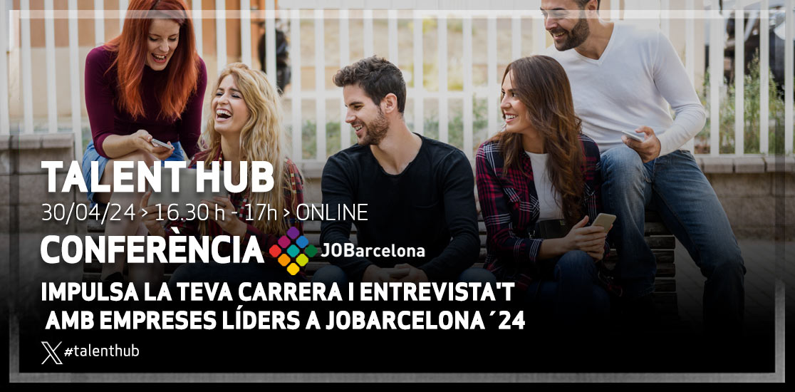 CONFERÈNCIA: Impulsa la teva carrera i entrevista't amb empreses líders a JOBarcelona´24